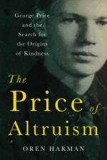 The Price of Altruism af Oren Harman