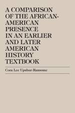 A Comparison of the African-American Presence in an Earlier and Later American History Textbooks af Cora Lee Upshur-Ransome