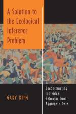 A Solution to the Ecological Inference Problem af Gary King