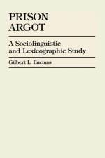 Prison Argot af Gilbert L. Encinas