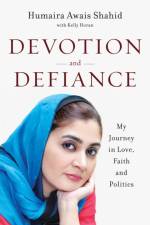 Devotion and Defiance af Humaira Awais Shahid