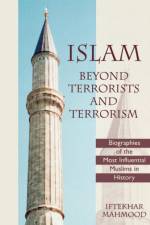 Islam Beyond Terrorists and Terrorism af Iftekhar Mahmood