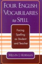 Four English Vocabularies to Spell af Melvin J. Hoffman