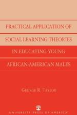 Practical Application of Social Learning Theories in Educating Young African-American Males af George R. Taylor
