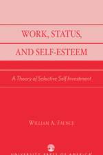 Work, Status, and Self-Esteem af William A. Faunce