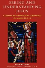 Seeing and Understanding Jesus af Kevin W. Larsen