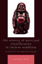 The History of Doctrinal Classification in Chinese Buddhism af Chanju Mun