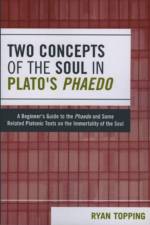 Two Concepts of the Soul in Plato's Phaedo af Ryan Topping