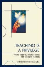 Teaching Is a Privilege af Elizabeth C. Manvell