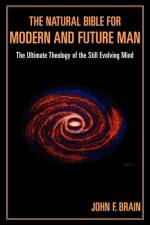 The Natural Bible for Modern and Future Man af John F. Brain
