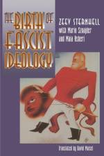 The Birth of Fascist Ideology af Zeev Sternhell
