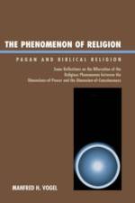 The Phenomenon of Religion af Manfred H. Vogel