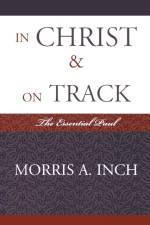 In Christ & On Track af Morris A. Inch