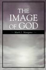 The Image of God af Mark J. Mangano