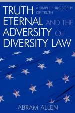 Truth Eternal and the Adversity of Diversity Law af Abram Allen