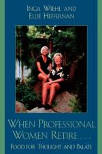 When Professional Women Retire... af Inga Wiehl