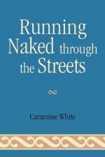 Running Naked Through the Streets af Caramine White
