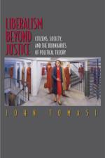 Liberalism Beyond Justice af John Tomasi