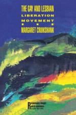 The Gay and Lesbian Liberation Movement af Margaret Cruikshank