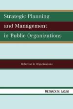 Strategic Planning and Management in Public Organizations af Meshack M. Sagini