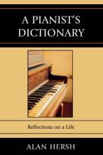 A Pianist's Dictionary af Alan Hersh
