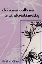 Chinese Culture and Christianity af Paul K. Chao