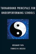 Turnaround Principals for Underperforming Schools af Rosemary Papa