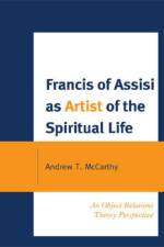 Francis of Assisi as Artist of the Spiritual Life af Andrew T. McCarthy