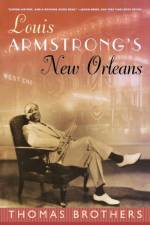 Louis Armstrong's New Orleans af Thomas (Duke University) Brothers