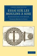 Essai sur Les Moulins a Soie af Charles-Bruno Le Payen