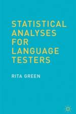 Statistical Analyses for Language Testers af R. Green