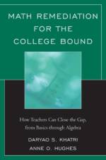 Math Remediation for the College Bound af Daryao Khatri