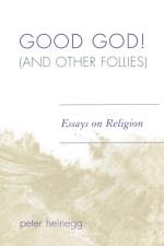 Good God! (And Other Follies) af Peter Heinegg