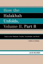 How the Halakhah Unfolds af Jacob Neusner