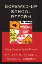 Screwed-Up School Reform af Bruce S. Cooper