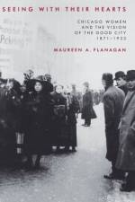 Seeing with Their Hearts af Maureen A. Flanagan