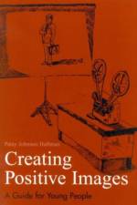 Creating Positive Images for Professional Success af Patsy Johnson Hallman
