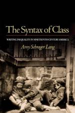 The Syntax of Class af Amy Schrager Lang