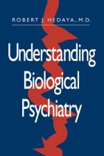 Understanding Biological Psychiatry af Robert J. Hedaya