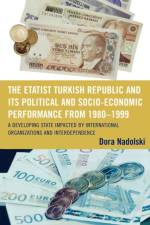 The Etatist Turkish Republic and Its Political a Socio-Economic Performance from 1980D1999 af Dora Nadolski