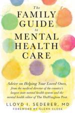 The Family Guide to Mental Health Care af Lloyd I. Sederer