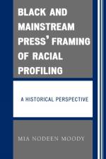 Black and Mainstream Press' Framing of Racial Profiling af Mia Nodeen Moody