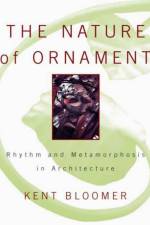 The Nature of Ornament af Kent (Yale University) Bloomer