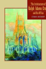 The Architecture of Ralph Adams Cram and His Office af Ethan Anthony