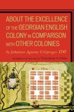 About the Excellence of the Georgian English Colony af Johannes Agustus Urlsperger