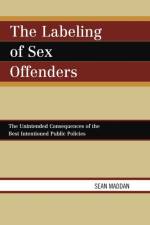The Labeling of Sex Offenders af Sean Maddan