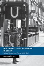 Individuality and Modernity in Berlin af Moritz (Universiteit van Amsterdam) Follmer