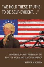 'We Hold These Truths to Be Self-Evident...' af Kenneth N. Addison