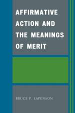 Affirmative Action and the Meanings of Merit af Bruce P. Lapenson