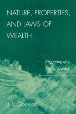 Nature, Properties and Laws of Wealth af B. V. Gopinath